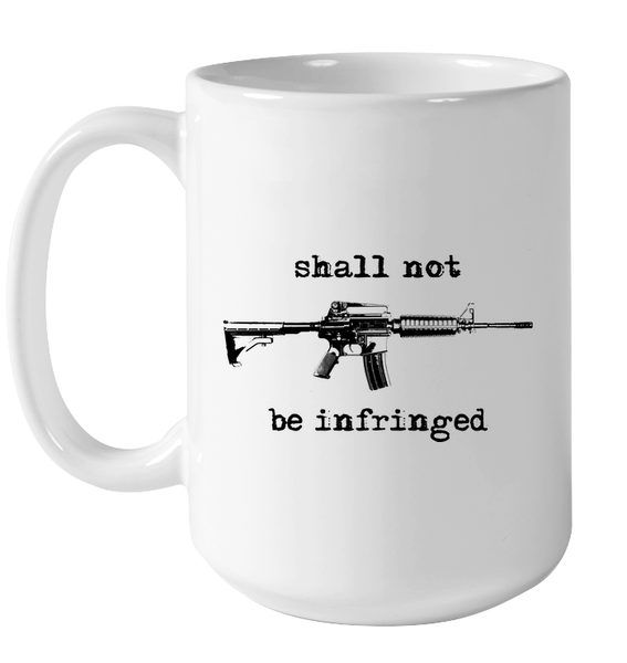 Shall Not Be Infringed Mug